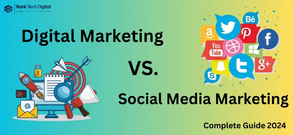 Digital Marketing vs social media marketing - Rank Tech Digital